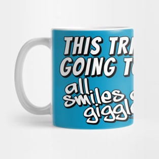 This Trip Is Going To Be All Smiles and Giggles Mug